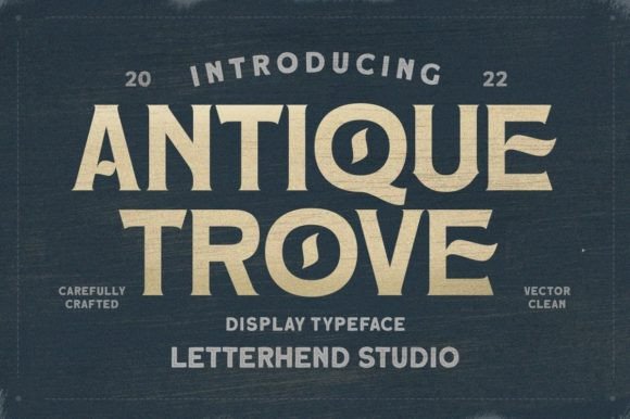 Antique Trove: A Display Font with Quiet Confidence