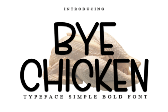 Bye Chicken: A Display Font That Feels Like a Thoughtful Pause