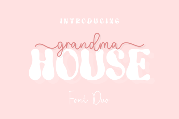 Grandma House Duo: A Friendly, Polished Display Font for Small Business Branding
