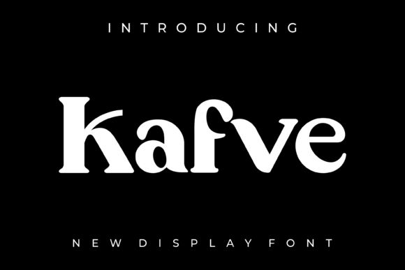 Kafve: A Display Font That Makes Your Headlines Instantly Clickable